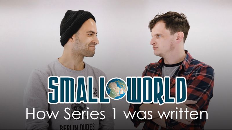 Small World: How Series 1 was written