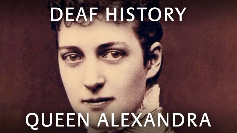 Deaf History: Queen Alexandra