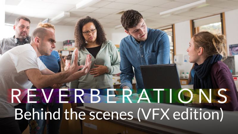 Reverberations: Behind the scenes (VFX edition)