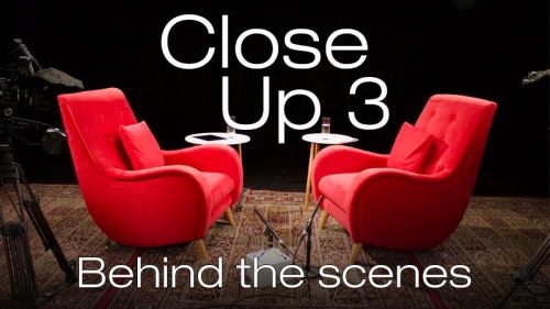 Close Up 3: Behind the scenes
