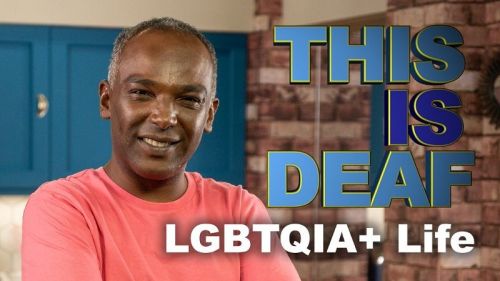 This Is Deaf: LGBTQIA+ Life