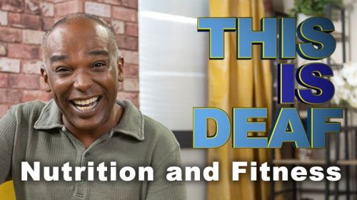 This Is Deaf: Nutrition and Fitness