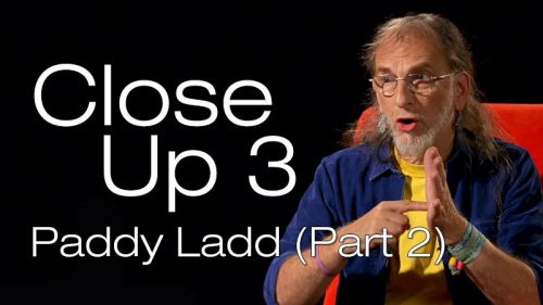 Close Up 3: Paddy Ladd (Part 2)