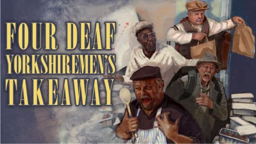 Four Deaf Yorkshiremen's Takeaway