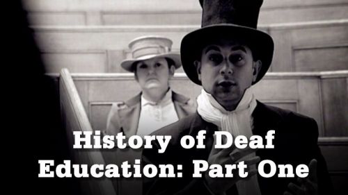 History of Deaf Education: Part 1