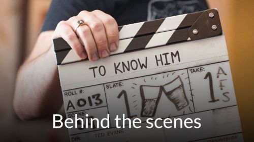 To Know Him: Behind the scenes