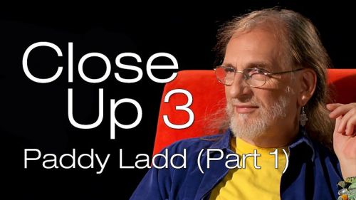 Close Up 3: Paddy Ladd (Part 1)
