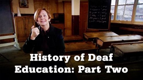 History of Deaf Education: Part 2