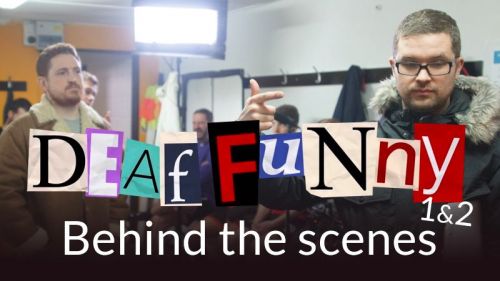 Deaf Funny 1 & 2: Behind the scenes