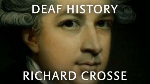 Deaf History: Richard Crosse